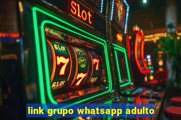 link grupo whatsapp adulto